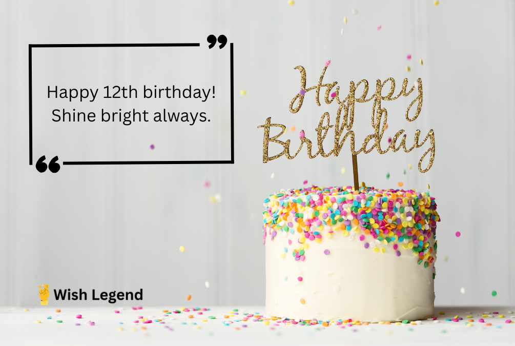 Short 12th Birthday Wishes