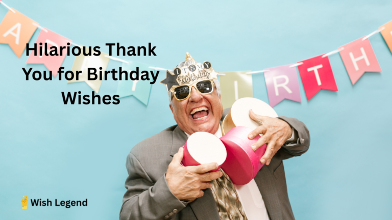 hilarious thank you for birthday wishes